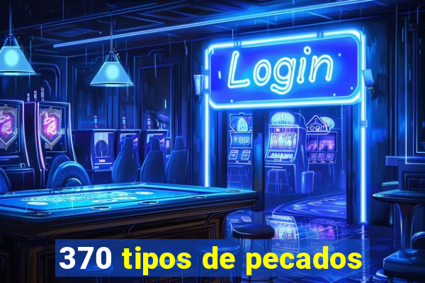 370 tipos de pecados